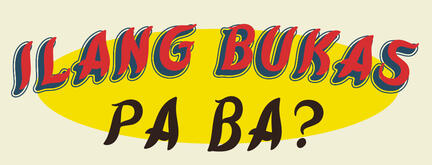 Ilang bukas pa ba?